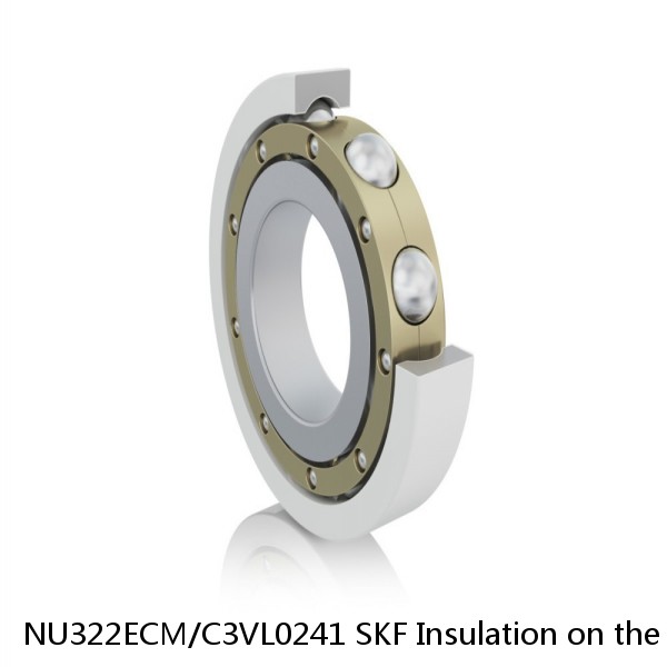 NU322ECM/C3VL0241 SKF Insulation on the inner ring Bearings