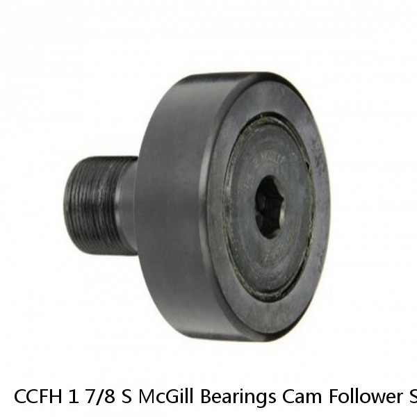 CCFH 1 7/8 S McGill Bearings Cam Follower Stud-Mount Cam Followers