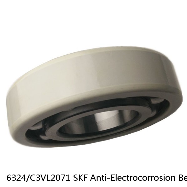 6324/C3VL2071 SKF Anti-Electrocorrosion Bearings