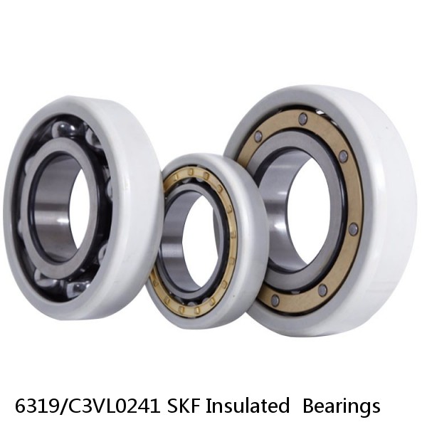 6319/C3VL0241 SKF Insulated  Bearings