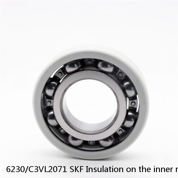 6230/C3VL2071 SKF Insulation on the inner ring Bearings