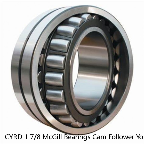 CYRD 1 7/8 McGill Bearings Cam Follower Yoke Rollers Crowned  Flat Yoke Rollers